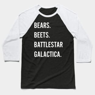 Bears beets battlestar galactica Baseball T-Shirt